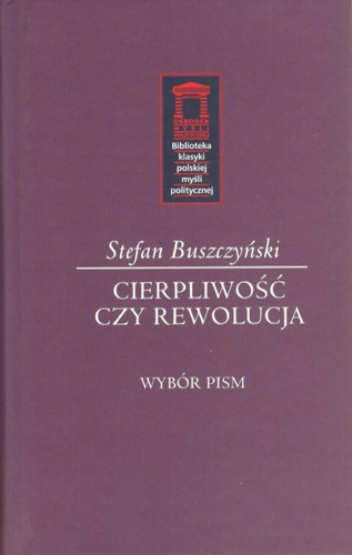 Stefan Buszczyński. Cierpliwość czy rewolucja