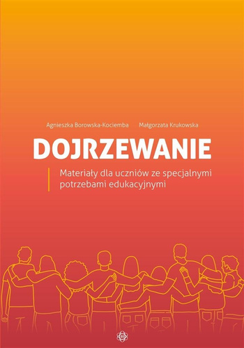Dojrzewanie. Materiały dla uczniów ze...