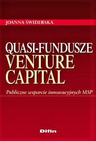 Quasi-fundusze venture capital. Publiczne wsparcie innowacyjnych MSP