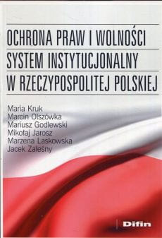 Ochrona praw i wolności. System instytucjonalny w Rzeczypospolitej Polskiej