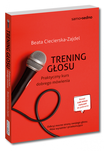 Trening głosu. Praktyczny kurs dobrego mówienia