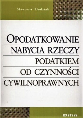 Opodatkowanie nabycia rzeczy podatkiem od czynności cywilnoprawnych