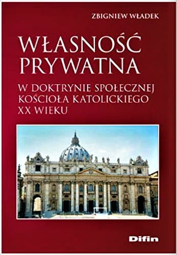 Własność prywatna w doktrynie społecznej Kościoła katolickiego XX wieku