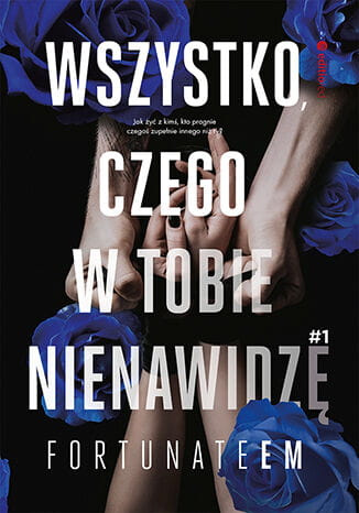 Wszystko, czego w tobie nienawidzę #1