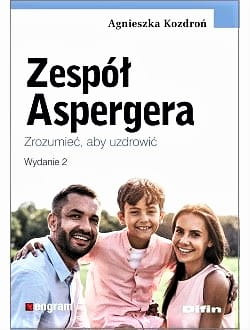 Zespół Aspergera. Zrozumieć, aby uzdrowić. Wydanie 2