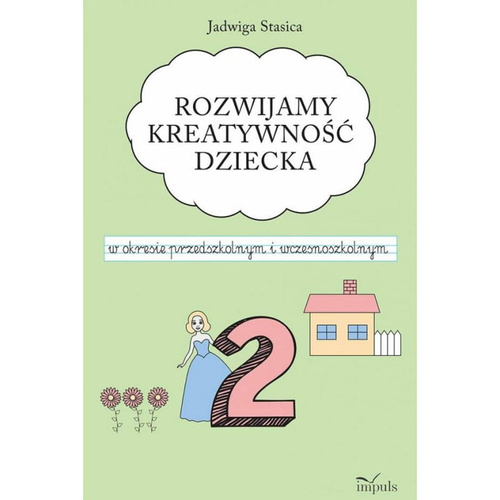 Rozwijamy kreatywność dziecka w okresie przedszkolnym i wczesnoszkolnym. Klasa 2