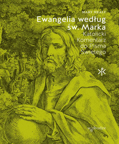 Ewangelia według św. Marka. Katolicki komentarz do Pisma Świętego