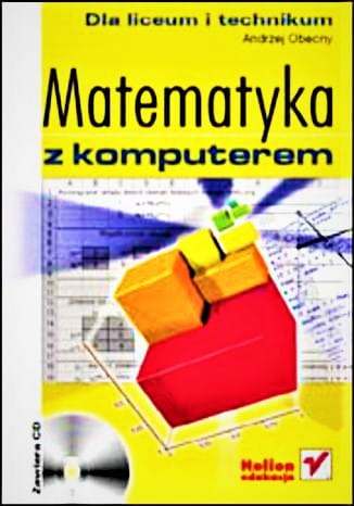 Matematyka z komputerem dla liceum i technikum
