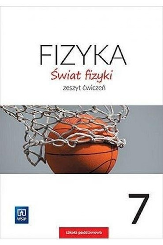 Fizyka SP 7 Świat fizyki ćw