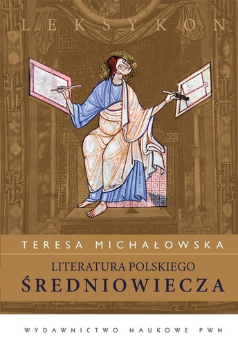 Literatura polskiego średniowiecza Leksykon [Michałowska Teresa]