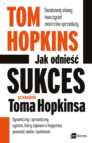 Jak odnieść sukces - przewodnik Toma Hopkinsa
