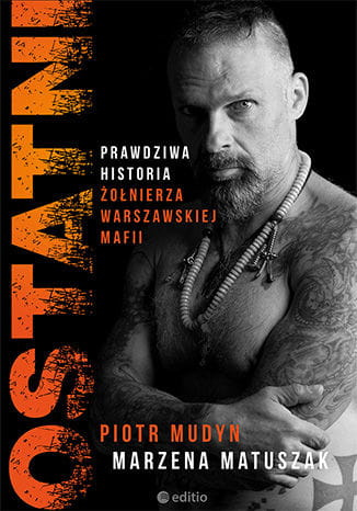 Ostatni prawdziwa historia żołnierza warszawskiej mafii
