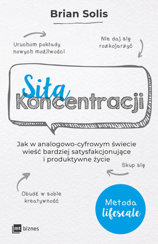 SIŁA KONCENTRACJI. Jak w analogowo-cyfrowym świecie wieść bardziej...