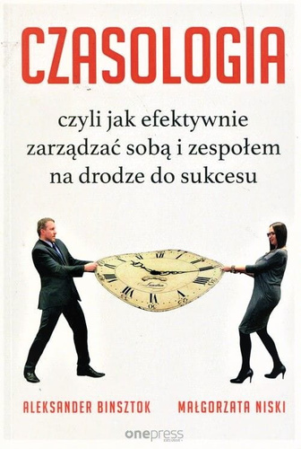 CZASOLOGIA, czyli jak efektywnie zarządzać sobą i zespołem na drodze do sukcesu