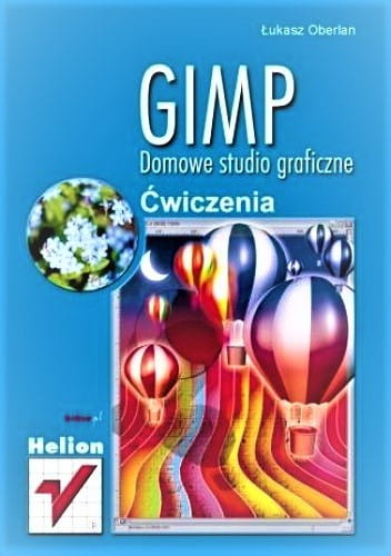 GIMP. Domowe studio graficzne. Ćwiczenia