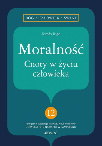 Moralność. Cnoty w życiu człowieka