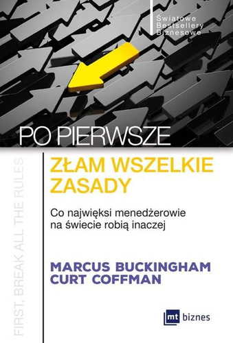 Po pierwsze: złam wszelkie zasady. Co najwięksi menedżerowie na świecie robią inaczej