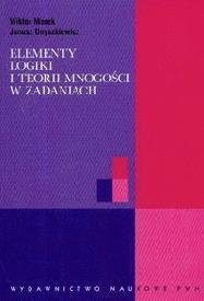 Elementy logiki i teorii mnogości w zadaniach PWN