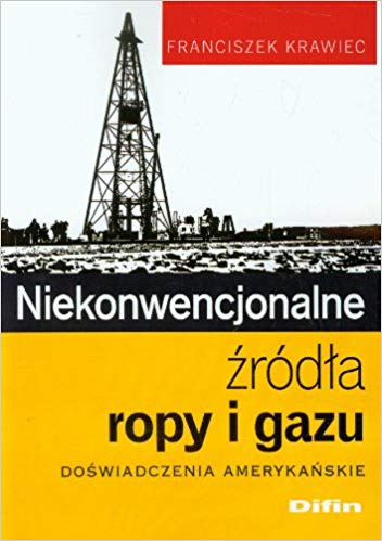 Niekonwencjonalne źródła ropy i gazu. Doświadczenia amerykańskie