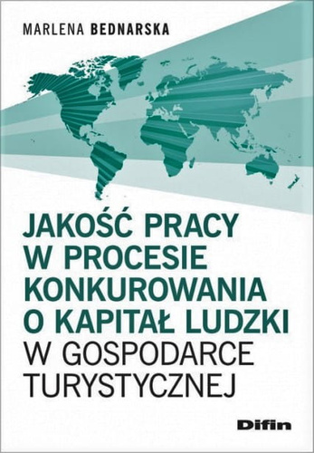 Jakość pracy w procesie konkurowania o kapitał ludzki w gospodarce turystycznej