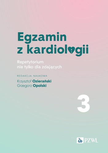 Egzamin z kardiologii T.3 Repetytorium