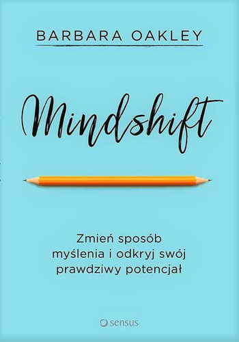 Mindshift. Zmień sposób myślenia i odkryj swój prawdziwy potencjał