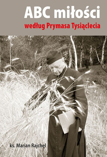 Abc miłości według prymasa tysiąclecia
