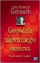 Gospodarka niewinnego oszustwa Prawda naszych czasów