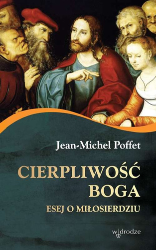 Cierpliwość Boga esej o miłosierdziu