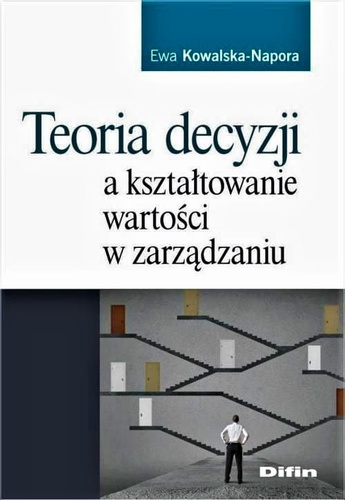 Teoria decyzji a kształtowanie wartości w zarządzaniu
