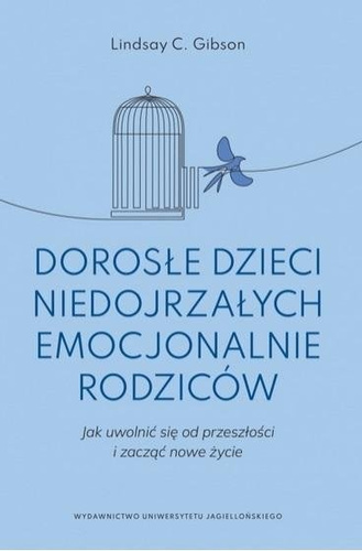 Dorosłe dzieci niedojrzałych emocjonalnie rodziców