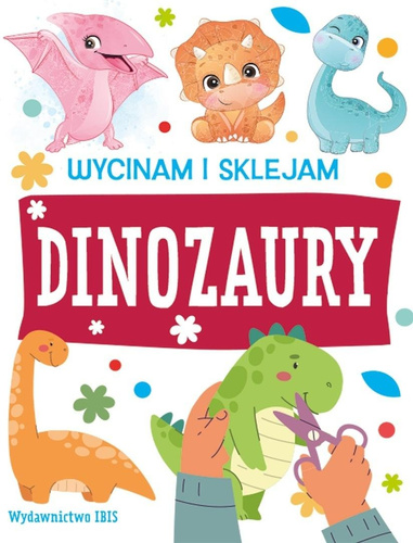 Wycinam i sklejam. Dinozaury
