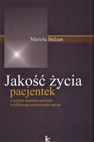 Jakość życia pacjentek z różnym stopniem nasilenia wysiłkowego nietrzymania moczu