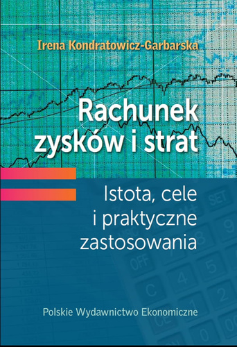 Rachunek zysków i strat. Istota, cele i praktyczne zastosowania