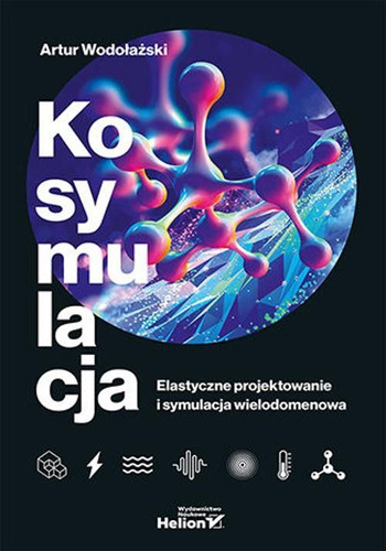 Kosymulacja. Elastyczne projektowanie i symulacja wielodomenowa