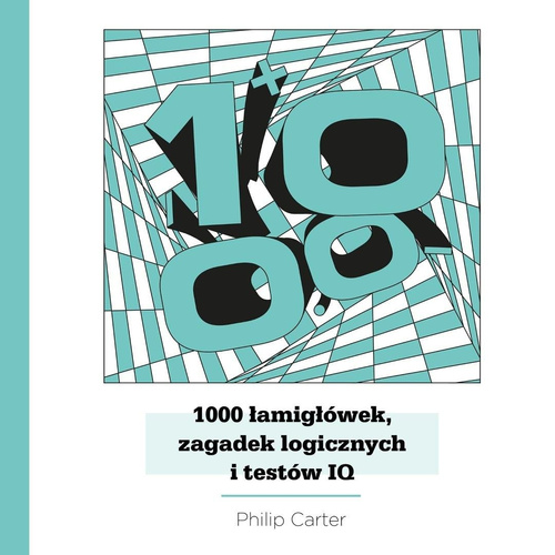1000 łamigłówek, zagadek logicznych i testów IQ