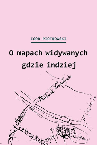 O mapach widywanych gdzie indziej