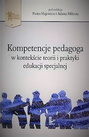 Kompetencje pedagoga w kontekście teorii i praktyki edukacji specjalnej