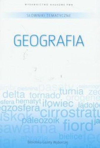 Słownik tematyczny. T.5. Geografia