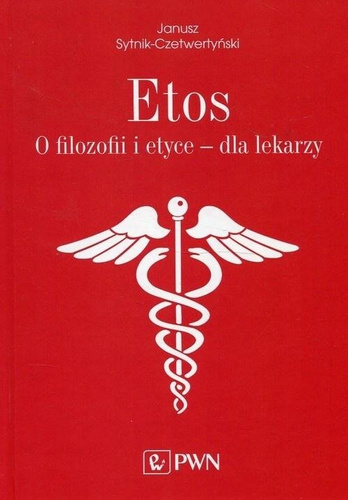 Etos. O filozofii i etyce dla lekarzy