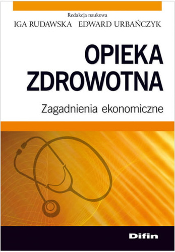 Opieka zdrowotna. Zagadnienia ekonomiczne