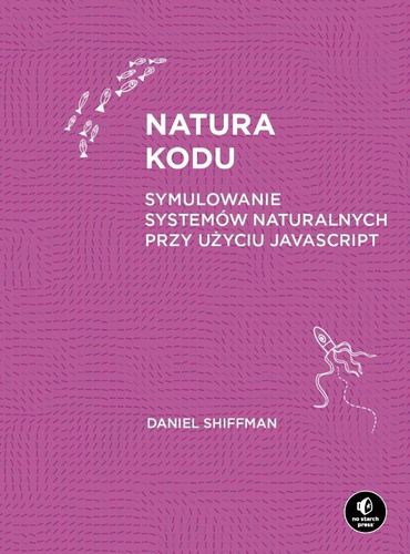 Natura kodu. Symulowanie systemów naturalnych...