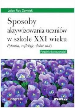 Sposoby aktywizowania uczniów w szkole XXI wieku