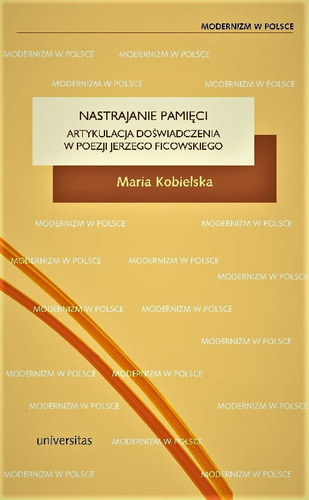 Nastrajanie pamięci. Artykulacja doświadczenia w poezji Jerzego Ficowskiego