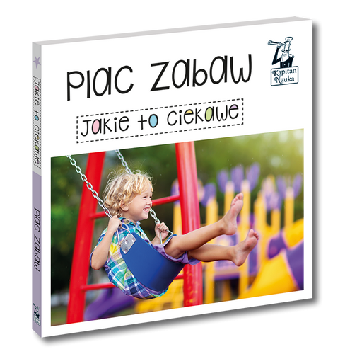 Jakie to ciekawe. Plac zabaw Kapitan Nauka