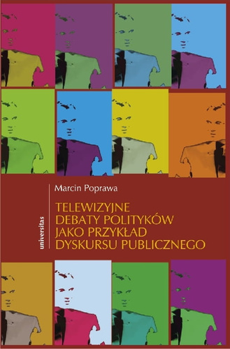 Telewizyjne debaty polityków jako przykład dyskursu publicznego,
