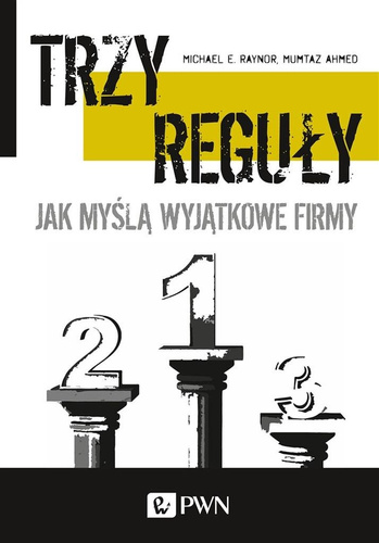 Trzy reguły. Jak myślą wyjątkowe firmy