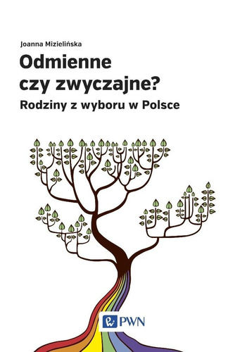 Odmienne czy zwyczajne. Rodziny z wyboru w Polsce
