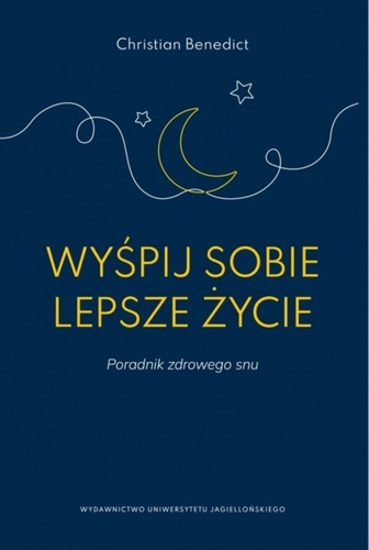 Wyśpij sobie lepsze życie. Poradnik zdrowego snu