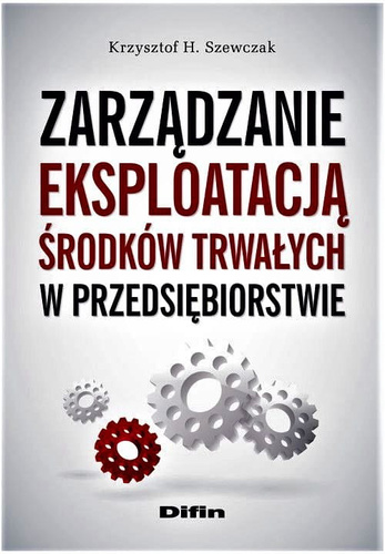 Zarządzanie eksploatacją środków trwałych w przedsiębiorstwie